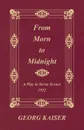 From Morn to Midnight. A Play in Seven Scenes (1922) - Georg Kaiser