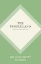 The Purple Land - William Hudson
