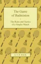 The Game of Badminton - The Rules and Tactics of a Singles Match - G. S. B. Mack