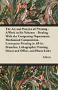 The Art and Practice of Printing - A Work in Six Volumes - Dealing With the Composing Department, Mechanical Composition, Letterpress Printing in All its Branches, Lithographic Printing, Direct and Offset, and Photo Litho - Atkins