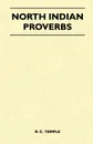 North Indian Proverbs (Folklore History Series) - R. C. Temple