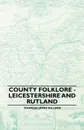 County Folklore - Leicestershire And Rutland - Charles James Billson