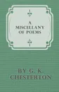 A Miscellany of Poems by G. K. Chesterton - G. K. Chesterton