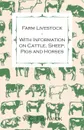 Farm Livestock - With Information on Cattle, Sheep, Pigs and Horses - V. C. Fishwick