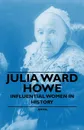 Julia Ward Howe - Influential Women in History - Anon