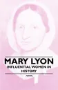 Mary Lyon - Influential Women in History - Anon