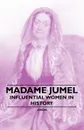 Madame Jumel - Influential Women in History - Anon