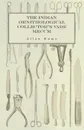 The Indian Ornithological Collector's Vade Mecum - Containing Brief Practical Instructions for Collecting, Preserving, Packing, and Keeping Specimens of Birds, Eggs, Nests, Feathers and Skeletons - Allan Hume