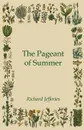 The Pageant of Summer - Richard Jefferies