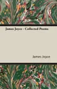 James Joyce - Collected Poems - Джеймс Джойс