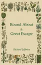 Round About a Great Escape - Richard Jefferies