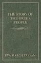 The Story of the Greek People - Eva March Tappan