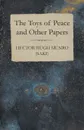 The Toys of Peace and Other Papers - Hector Hugh Munro (Saki)