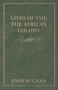 The African Colony - John Buchan