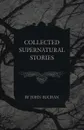 Collected Supernatural Stories - John Buchan
