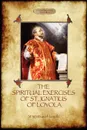 The Spiritual Exercises of St Ignatius of Loyola. Christian Instruction from the Founder of the Jesuits (Aziloth Books) - St Ignatius Of Loyola