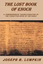 Lost Book of Enoch. A Comprehensive Transliteration of the Forgotten Book of the Bible - Joseph B. Lumpkin