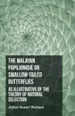 The Malayan Papilionidae or Swallow-tailed Butterflies, as Illustrative of the Theory of Natural Selection - Alfred Russel Wallace