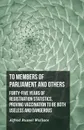 To Members of Parliament and Others. Forty-five Years of Registration Statistics, Proving Vaccination to be Both Useless and Dangerous - Alfred Russel Wallace