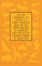 On the Tendency of Species to form Varieties; and on the Perpetuation of Varieties and Species by Natural Means of Selection - Alfred Russel Wallace