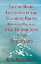 List of Birds Collected in the Island of Bouru (One of the Moluccas), with Descriptions of the New Species - Alfred Russel Wallace