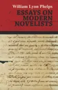 Essays on Modern Novelists - William Lyon Phelps