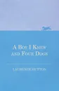 A Boy I Knew and Four Dogs - Laurence Hutton