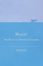 Scally - The Story of a Perfect Gentleman - Ian Hay