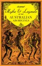 Some Myths and Legends of the Australian Aborigines - W. J. Thomas