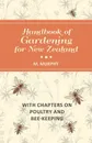 Handbook of Gardening for New Zealand with Chapters on Poultry and Bee-Keeping - M. Murphy