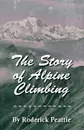 The Story of Alpine Climbing - Francis Gribble