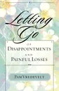 Letting Go of Disappointments and Painful Losses - Pam Vredevelt