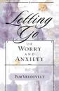 Letting Go of Worry and Anxiety - Pam Vredevelt