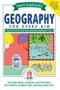 Janice VanCleave's Geography for Every Kid. Easy Activities That Make Learning Geography Fun - Janice Pratt VanCleave, Janice Van Cleave, VanCleave