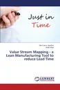 Value Stream Mapping - a Lean Manufacturing Tool to reduce Lead Time - Upadhye Nitin Kumar, Mittal Mridul