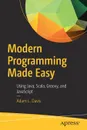 Modern Programming Made Easy. Using Java, Scala, Groovy, and JavaScript - Adam L. Davis