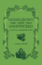 Homegrown and Handpicked. A Year in a Gardening Life - Carol J. Michel