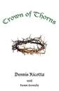 Crown of Thorns - Dennis Ricotta, With Susan Kennedy