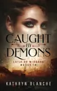 Caught by Demons. Laila of Midgard Book 1 - Kathryn Blanche