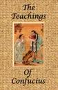 The Teachings of Confucius - Special Edition - James Legge, Confucius