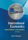 International Economics. Global Markets and Competition - 3rd Edition - Henry Thompson