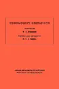 Cohomology Operations (AM-50), Volume 50. Lectures by N.E. Steenrod. (AM-50) - David B.A. Epstein