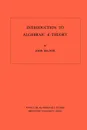 Introduction to Algebraic K-Theory. (AM-72), Volume 72 - John Milnor