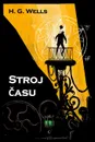 Stroj Casu. The Time Machine, Czech edition - Herbert George Wells