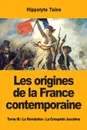 Les origines de la France contemporaine. Tome III : La Revolution : La Conquete Jacobine - Hippolyte Taine