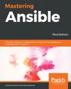 Mastering Ansible -Third Edition - James Freeman