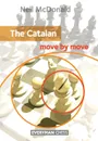 The Catalan. Move by Move - Neil McDonald