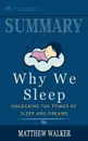 Summary of Why We Sleep. Unlocking the Power of Sleep and Dreams by Matthew Walker - Readtrepreneur Publishing