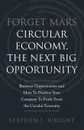 Forget Mars. Circular Economy, The Next Big Business Opportunity - Stephen  J. Wright