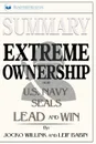 Summary of Extreme Ownership. How U.S. Navy SEALs Lead and Win by Jocko Willink & Leif Babin - Readtrepreneur Publishing